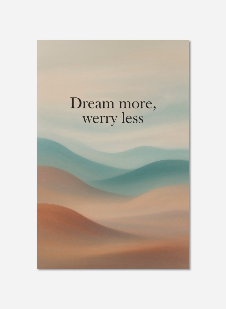 Dream More, Worry Less